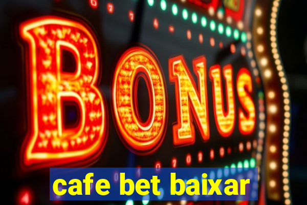 cafe bet baixar